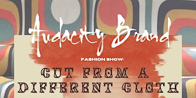 AUDACITY BRAND FASHION SHOW: Cut From A Different Cloth