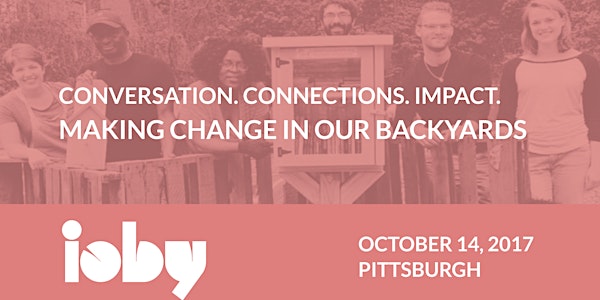 Conversation. Connections. Impact: making change in our backyards 