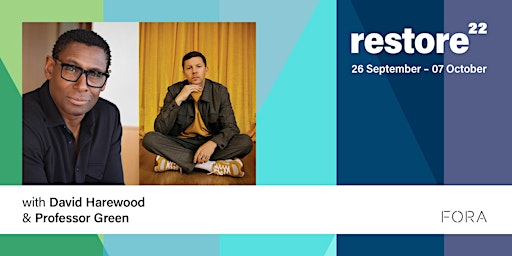 Restore22: In Conversation with David Harewood and Professor Green