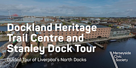 Dockland Heritage Trail Centre and Stanley Dock Tour