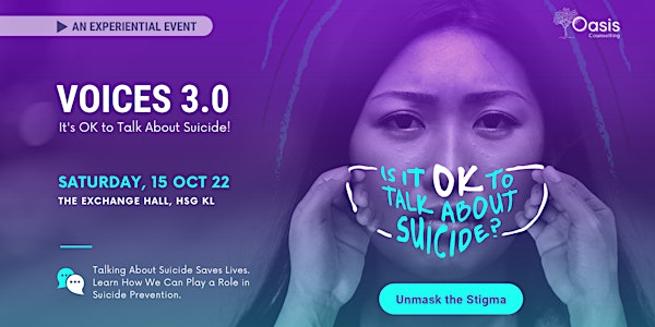 Voices 3.0 : It's Okay To Talk About Suicide; Unmasking the Stigma