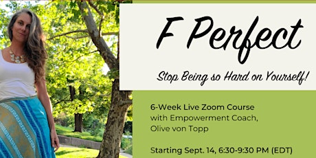 F Perfect: Stop Being so Hard on Yourself Sept 2022(Online)