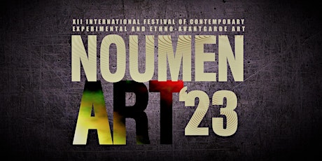 XII International Festival of the Contemporary Experimental Art NOUMEN ART