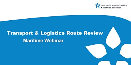 IfATE Transport & Logistics Route Review: Maritime Webinar
