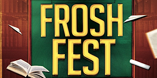 FROSH FEST @ FICTION NIGHTCLUB | FRIDAY SEPT 30TH