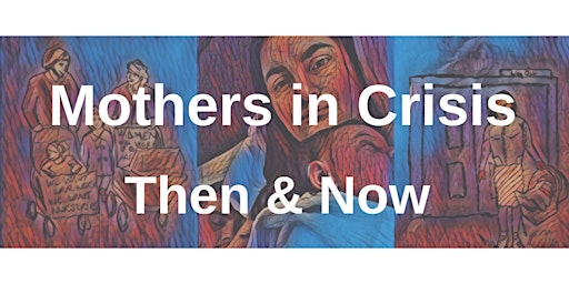 Mothers in Crisis: Then and Now
