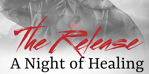 The Release: A Night of Healing