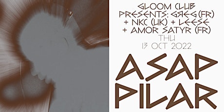 ASAP Opening Night | Gloom Club presents: GЯEG+ NKC + Amor Satyr + Leese