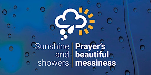 Sunshine and showers: the beautiful messiness of prayer primary image