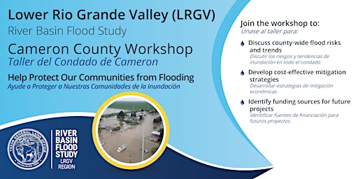 Cameron County - LRGV River Basin Flood Study Workshop