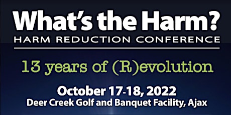 What's the Harm? Harm Reduction Conference - (R)evolution