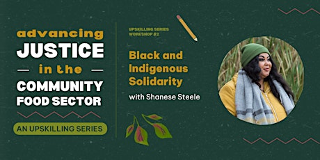 Upskilling Series: Black and Indigenous Solidarity with Shanese Steele
