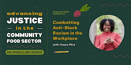 Upskilling: Combatting Anti-Black Racism in the Workplace with Hawa Mire