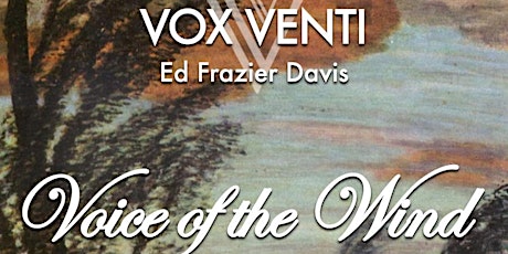 Voice of the Wind - The Inaugural Performance of Vox Venti