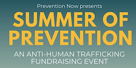Summer of Prevention: An Anti-Human Trafficking Fundraising Event