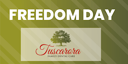 Freedom Day - Free Dental Cleanings & more at Tuscarora Family Dental Care