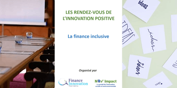 RDV de l'innovation positive - "La finance inclusive pour les particuliers"