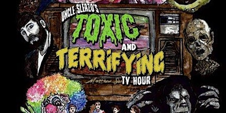 UNCLE SLEAZO’S TOXIC AND TERRIFYING TV HOUR