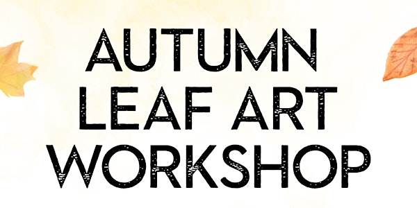 Autumn Leaf Art Workshop
