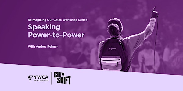 Reimagining Our Cities Workshop:  Speaking Power-to-Power