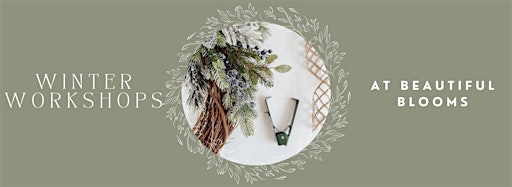Collection image for Winter Workshops at Beautiful Blooms