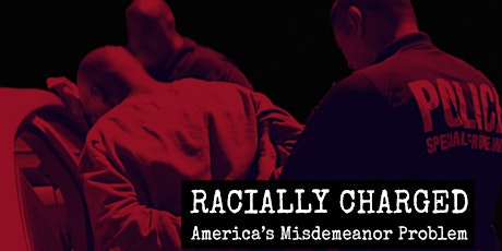 Racially Charged: America’s Misdemeanor Problem Film Screening