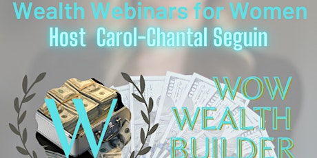 Wealth Webinar for Women by Carol-Chantal Seguin LOA Wealth  Mindset Mentor primary image