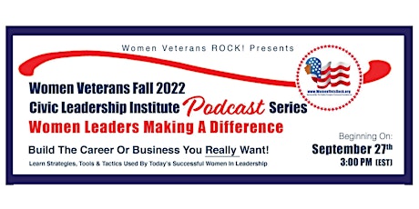 Women Veterans Civic Leadership Institute - Podcast Series: Starts 9/27/22 primary image
