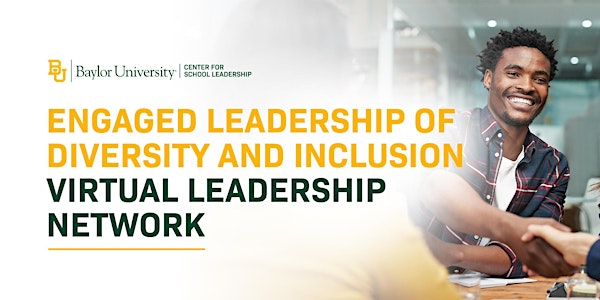 Engaged Leadership of Diversity and Inclusion Virtual Learning Network