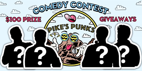 Pikes Punks Comedy Show: NYE Comedy Contest!