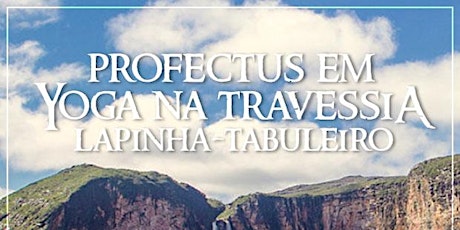 Imagem principal do evento Profectus em Yoga na Travessia Lapinha-Tabuleiro