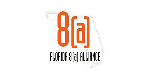Florida 8(a) Alliance Workshop: Topics to Help you Grow your Business