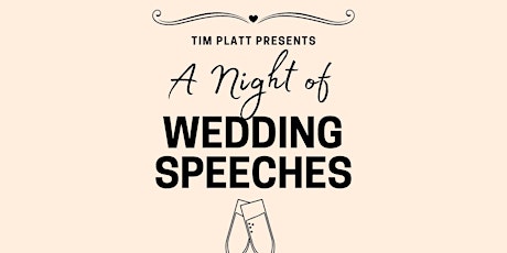 Tim Platt Presents: A Night Of Wedding Speeches