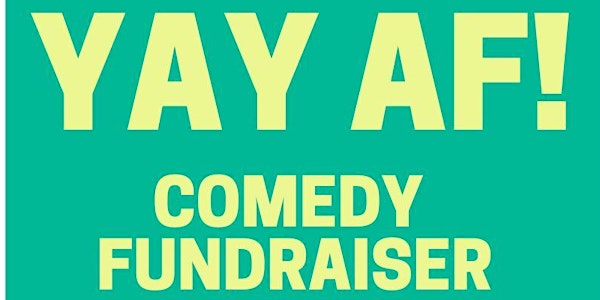 YAY AF! Comedy Fundraiser