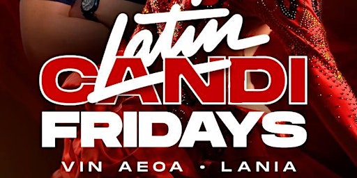 LATIN CANDI FRIDAYS @ Candibar | Guest List (Must Submit RSVP)