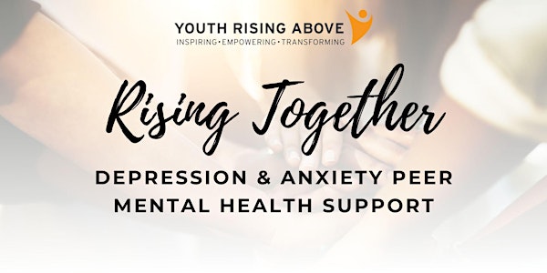 Rising Together (YRA) - September Depression & Anxiety Peer Support Groups