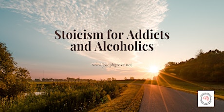 Stoicism for Addicts and Alcoholics