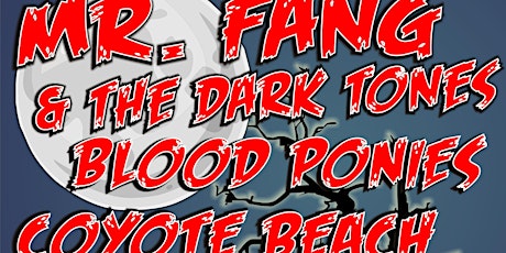 Mr. Fang & The Darktones, Blood Ponies & Coyote Beach
