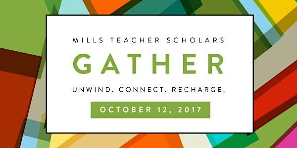 Mills Teacher Scholars Gather 2017