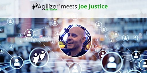 Agilizer® Netzwerk-Event mit Joe Justice