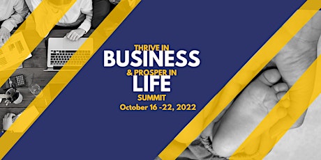 Thrive in Business & Prosper in Life Summit primary image