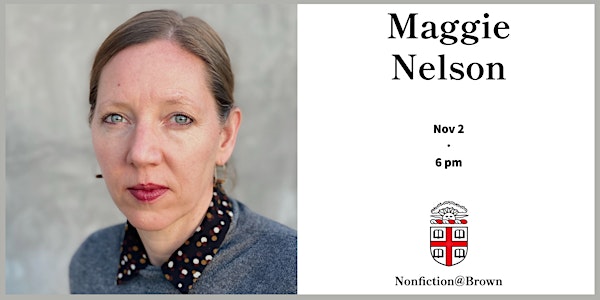 Nonfiction@Brown presents: Maggie Nelson, On Freedom