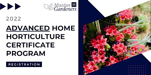 Advanced Home Horticulture Certificate Program 2022