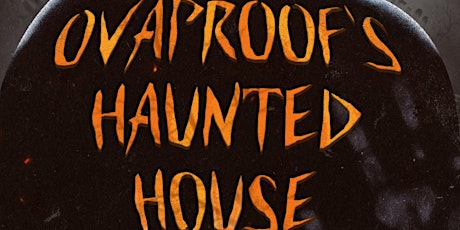 Primaire afbeelding van Ovaproof's Haunted House (Halloween Costume Party from Team 6MILLI)
