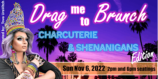 Drag Me to Brunch: Charcuterie & Shenanigans Edition