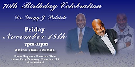Dr. Gregg J.  Patrick's 70th Birthday Celebration