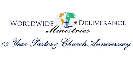 Worldwide Deliverance Ministries 15 Year Anniversary