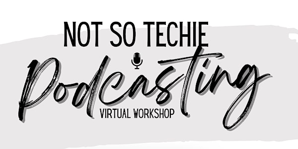 LIVE Virtual Workshop: Not So Techie Podcasting