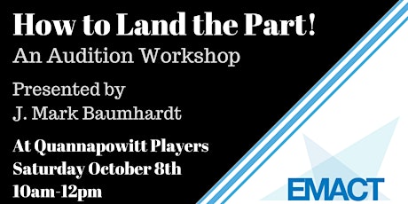 How to Land the Part! - An Audition Workshop