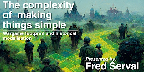 The Complexity of Simplicity: Wargames' Footprint and  Historical Model